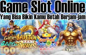 Game Slot Online Yang Bisa Bikin Kamu Betah Berjam-jam